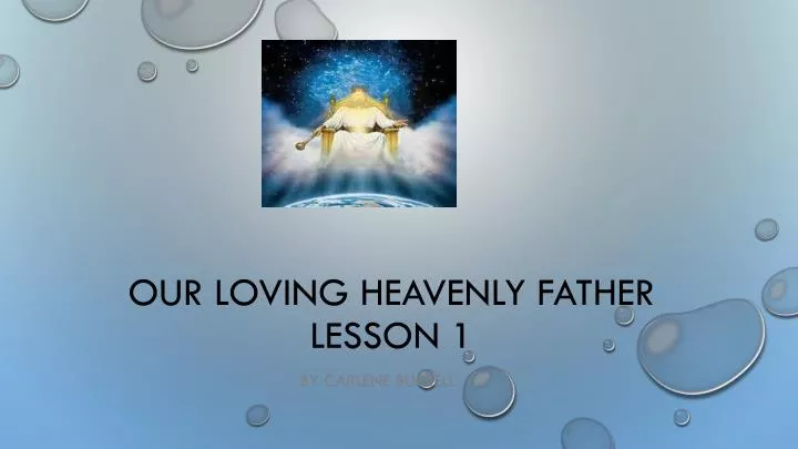 our loving heavenly father lesson 1