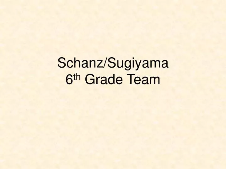 schanz sugiyama 6 th grade team