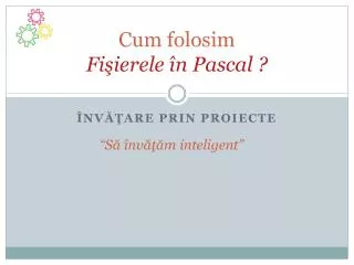 cum folosim fi ierele n pascal