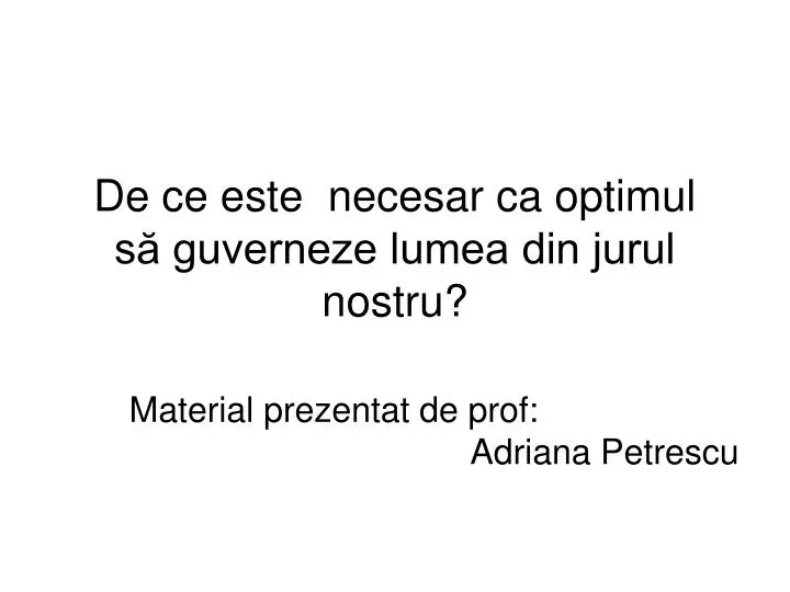 de ce este necesar ca optimul s guverneze lumea din jurul nostru