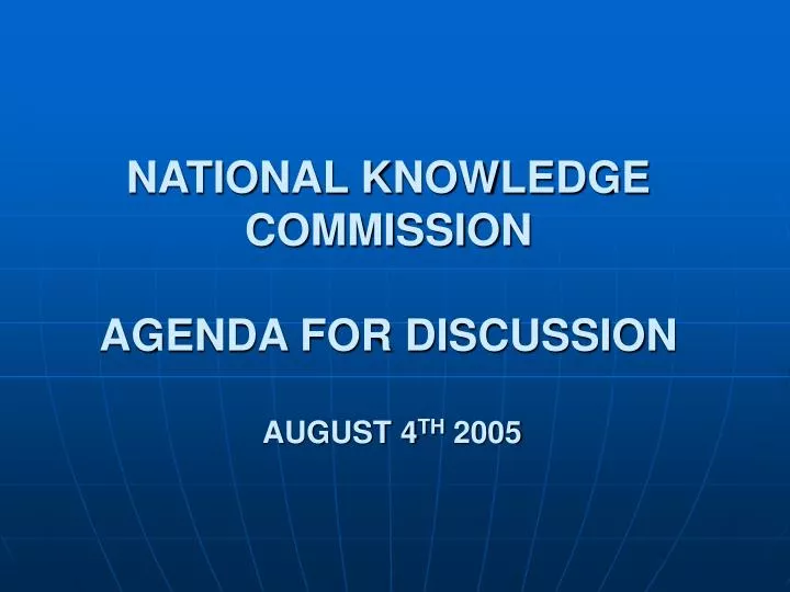 national knowledge commission agenda for discussion august 4 th 2005