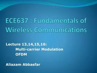 ECE637 : Fundamentals of Wireless Communications