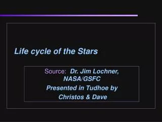 Life cycle of the Stars