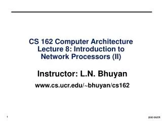 CS 162 Computer Architecture Lecture 8: Introduction to Network Processors (II)