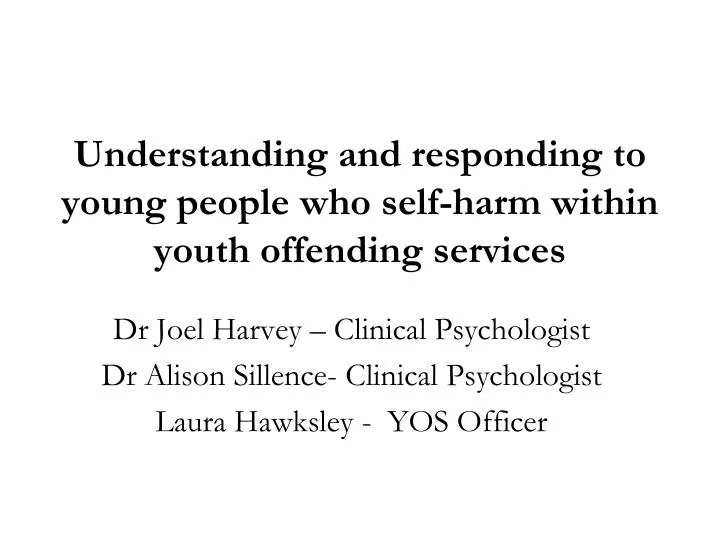 understanding and responding to young people who self harm within youth offending services