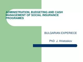 ADMINISTRATION, BUDGETING AND CASH MANAGEMENT OF SOCIAL INSURANCE PROGRAMES