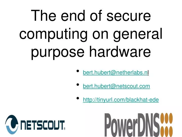 the end of secure computing on general purpose hardware