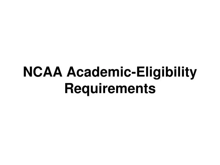 ncaa academic eligibility requirements