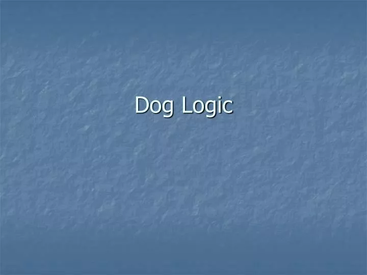 dog logic