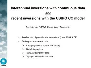 Interannual inversions with continuous data and recent inversions with the CSIRO CC model