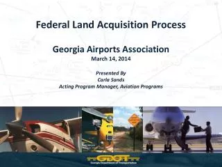Federal Land Acquisition Process Georgia Airports Association March 14, 2014 Presented By