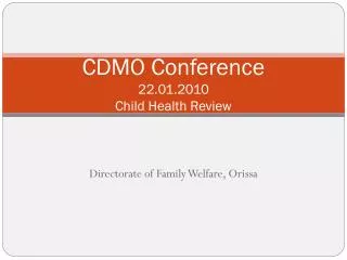 CDMO Conference 22.01.2010 Child Health Review