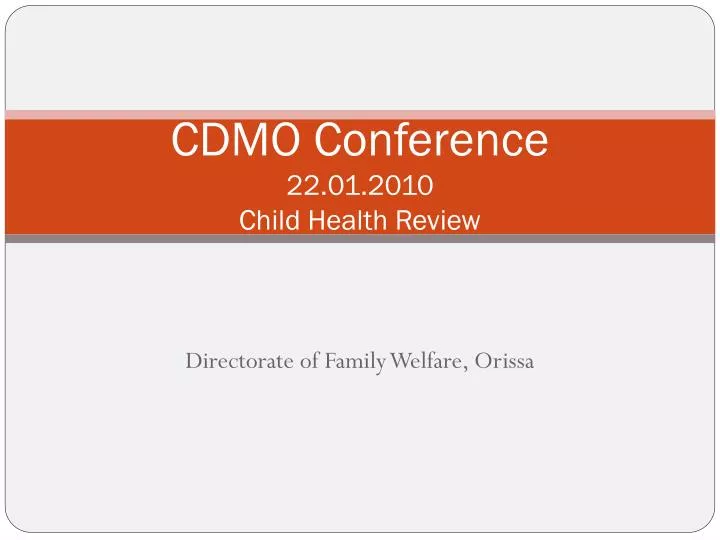 cdmo conference 22 01 2010 child health review