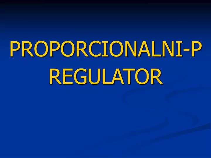 proporcionalni p regulator