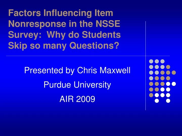 factors influencing item nonresponse in the nsse survey why do students skip so many questions