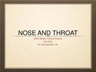 NOSE AND THROAT