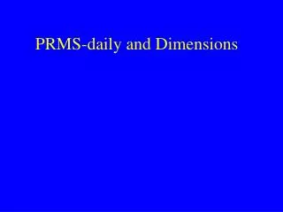 PRMS-daily and Dimensions