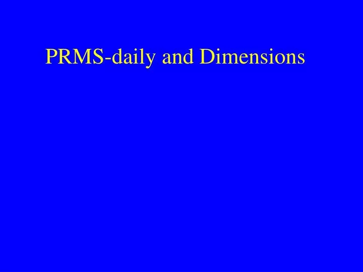 prms daily and dimensions
