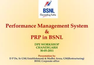 Performance Management System &amp; PRP in BSNL DPE WORKSHOP CHANDIGARH 30-05-2011 Presentation by