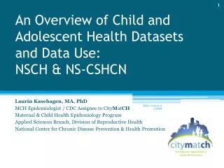 An Overview of Child and Adolescent Health Datasets and Data Use: NSCH &amp; NS-CSHCN