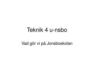 teknik 4 u nsbo