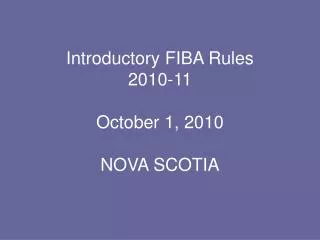 Introductory FIBA Rules 2010-11 October 1, 2010 NOVA SCOTIA