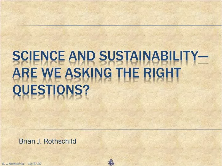 science and sustainability are we asking the right questions