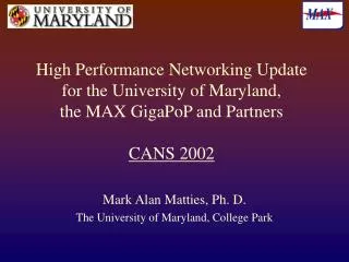 Mark Alan Matties, Ph. D. The University of Maryland, College Park