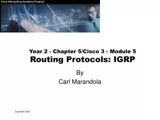 Year 2 - Chapter 5/Cisco 3 - Module 5 Routing Protocols: IGRP