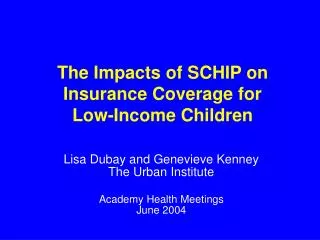The Impacts of SCHIP on Insurance Coverage for Low-Income Children