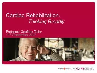 Cardiac Rehabilitation : Thinking Broadly