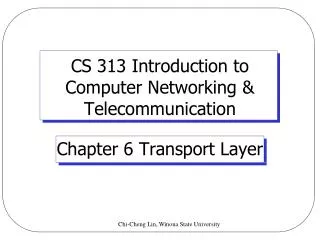 CS 313 Introduction to Computer Networking &amp; Telecommunication