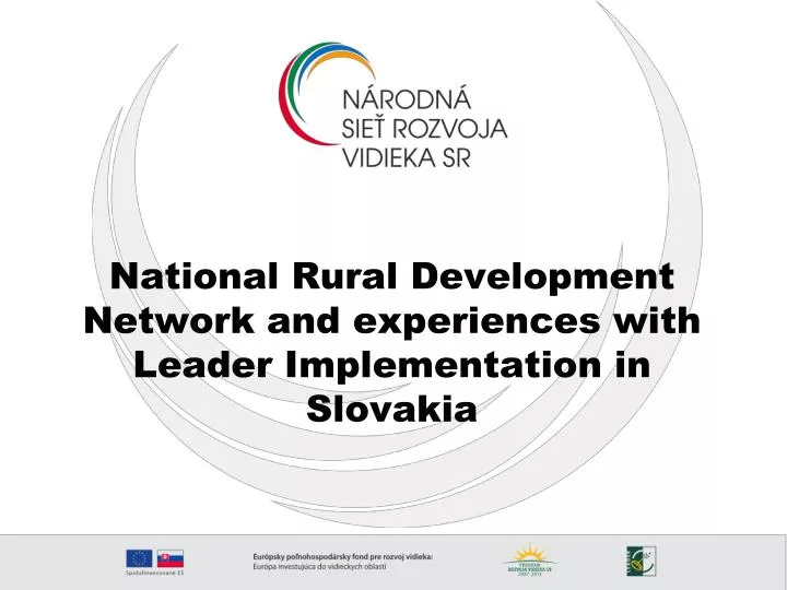 n ational rural development network and experiences with leader implementation in slovakia