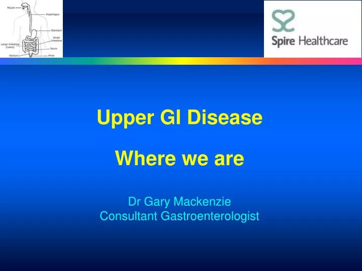 upper gi disease where we are dr gary mackenzie consultant gastroenterologist