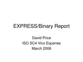 EXPRESS/Binary Report