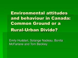 Environmental attitudes and behaviour in Canada: Common Ground or a Rural-Urban Divide?