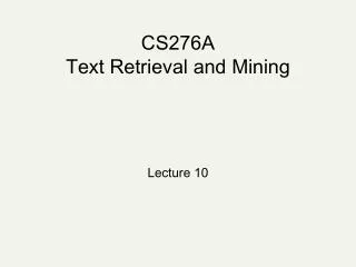 CS276A Text Retrieval and Mining