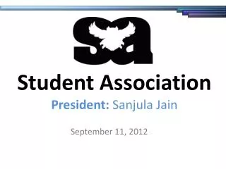 Student Association President: Sanjula Jain