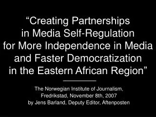 The Norwegian Institute of Journalism, Fredrikstad, November 8th, 2007