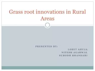 Grass root innovations in Rural Areas
