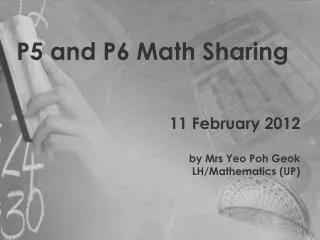 P5 and P6 Math Sharing