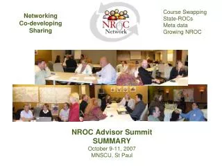 NROC Advisor Summit SUMMARY October 9-11, 2007 MNSCU, St Paul