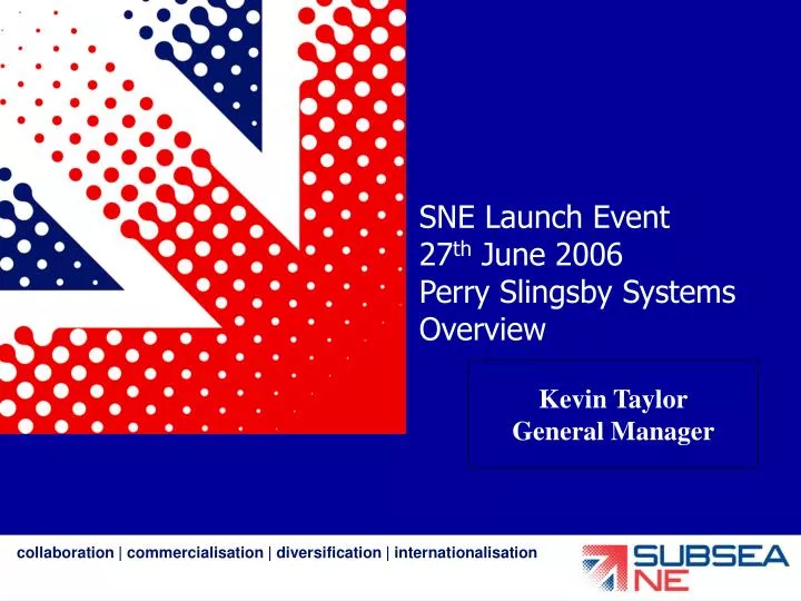 sne launch event 27 th june 2006 perry slingsby systems overview