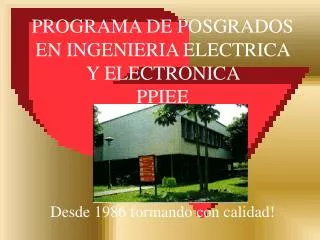 programa de posgrados en ingenieria electrica y electronica ppiee desde 1986 formando con calidad