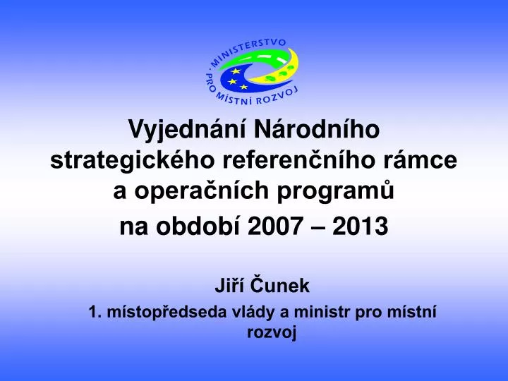 vyjedn n n rodn ho strategick ho referen n ho r mce a opera n ch program na obdob 2007 2013