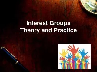 Interest Groups Theory and Practice