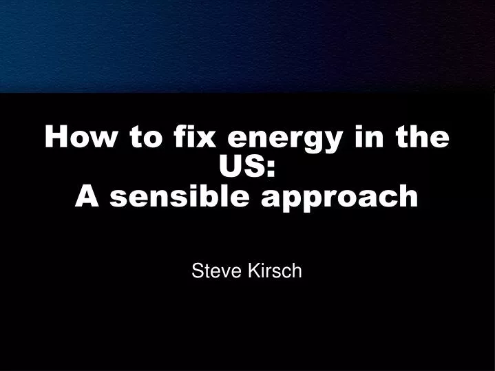 how to fix energy in the us a sensible approach
