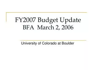 FY2007 Budget Update BFA March 2, 2006