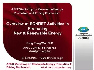 Keng-Tung Wu, PhD APEC EGNRET Secretariat ktwu@itri.tw