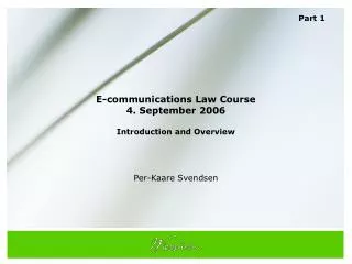 E-communications Law Course 4. September 2006 Introduction and Overview